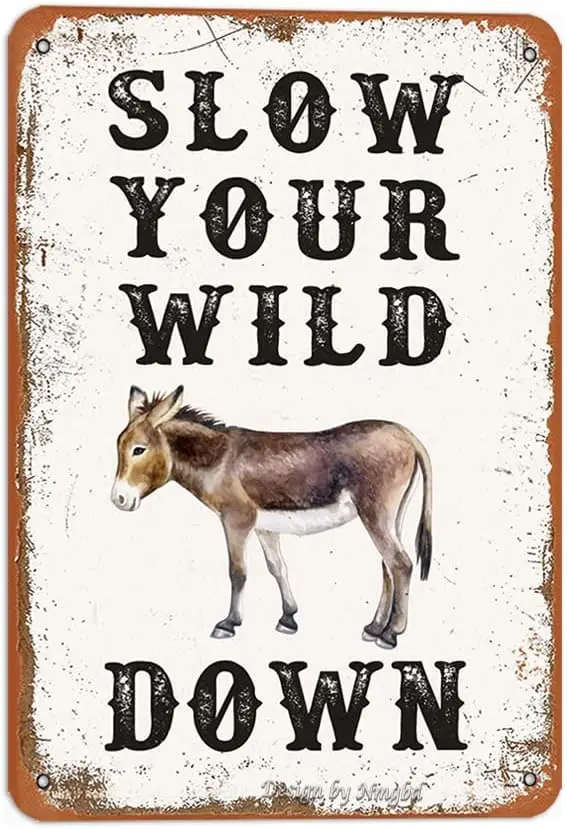 Slow Your Wild Donkey Down Retro Look Metal 8X12 Inch Decoration Plaque Sign for Home Kitchen Farmhosue Bar Pub Man Cave Funny W