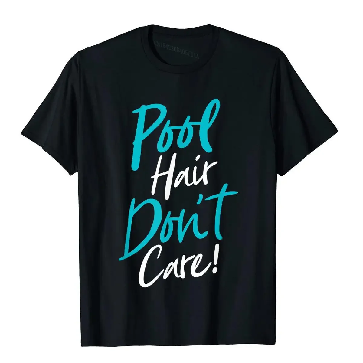 Pool Hair Don't Care Funny Swimming Saying Swimmers Script Top T-Shirts New Design Cotton Tops T Shirt 3D Style For Men