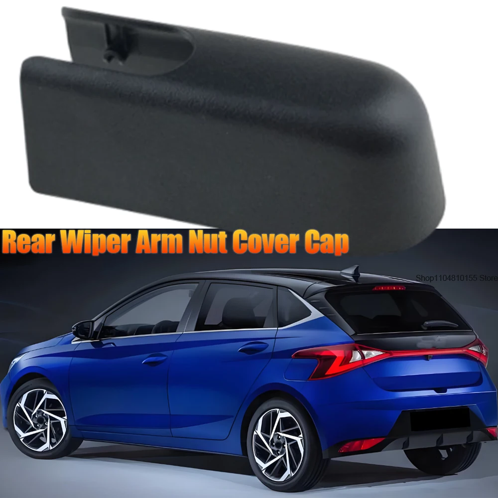 

For Hyundai iX20 2009 2010 2011 2012 2013 2014 -2021 Rear Wiper Arm Blade Rocker Bolt Cap 98812-1P000 988121P000