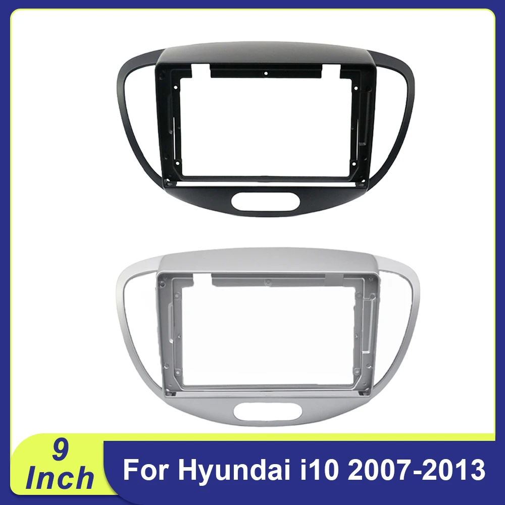 

9 Inch Car Radio Fascia Frame For Hyundai i10 2007-2013 Android Stereo Dash Mount Panel Audio Install Frame Kit