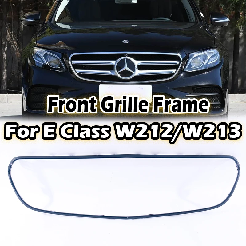 

Front Bumper Grille Frame Chrome Gloss Black Grill Trim For Mercedes Benz E Class W213 C238 A238 W212 Sport For AMG Line Model