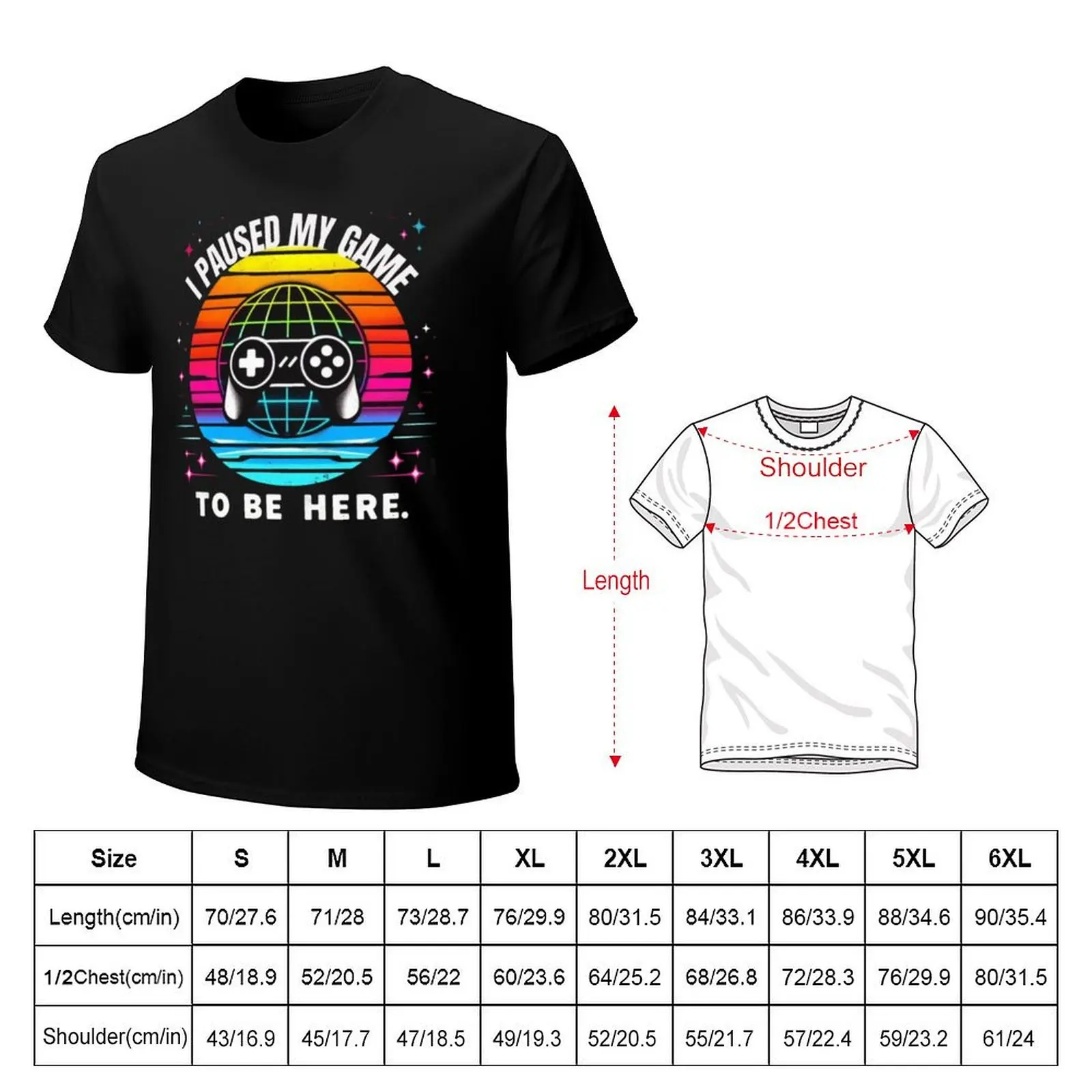 I Paused My Game To Be Here T-Shirt man t shirt designer T-Shirt