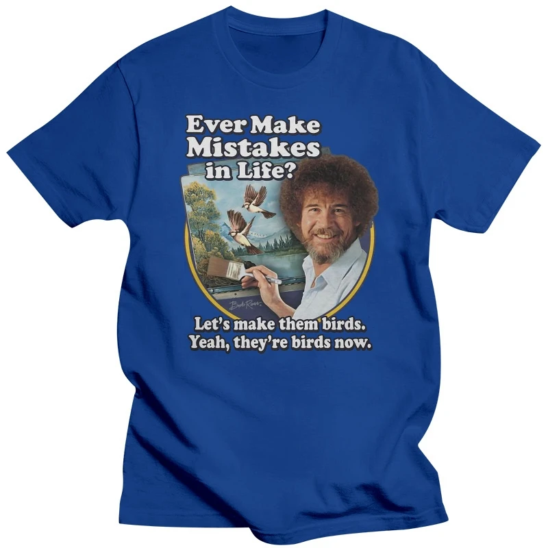 Bob Ross Make Mistakes Into Birds Official Licensed T-Shirt Simple Style