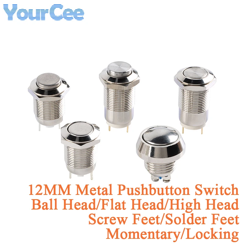 12MM Metal Pushbutton Switch Ball/Flat/High Head Screw/Solder Feet Momentary Locking Latching Self-Reset 2Pin Power Switch