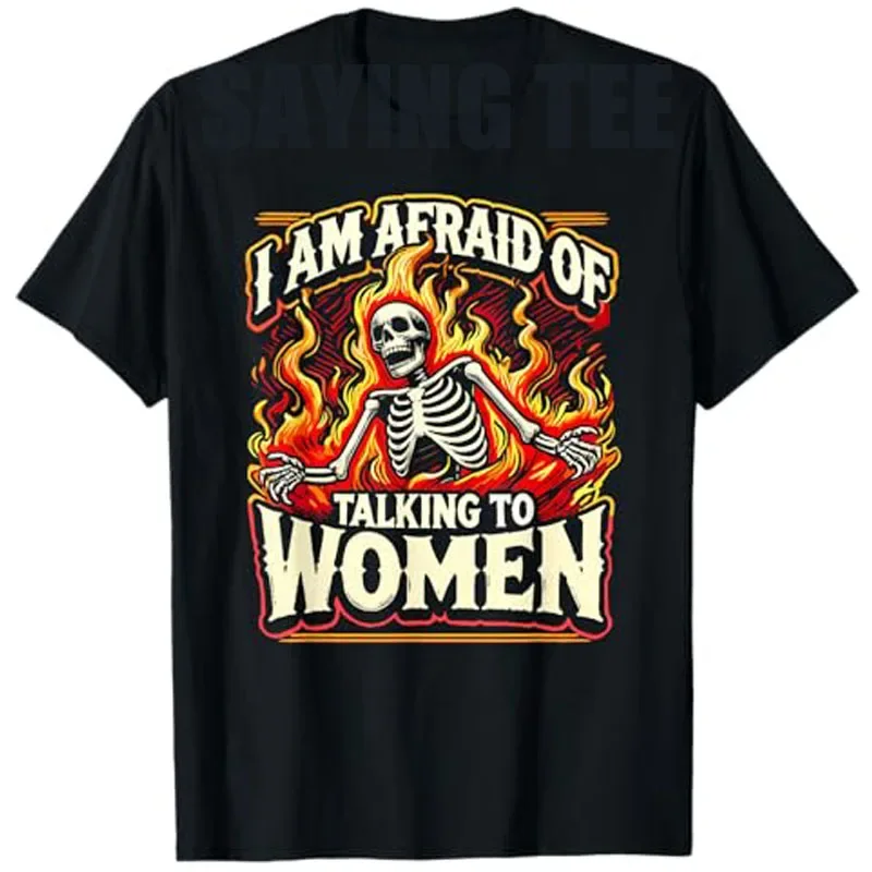 

Afraid of Talking to Women Skeleton Graphic Tee Breathable Cotton Casual Round Neck T-Shirt for Men
