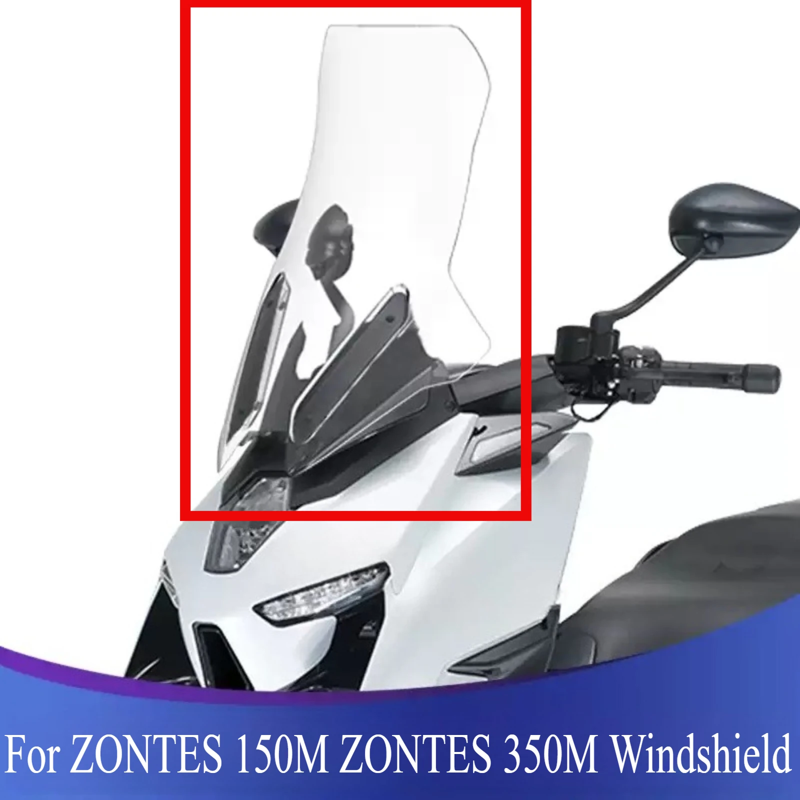 

For ZONTES 150M ZONTES 350M Motorcycle Modified Windshield Wind Deflector Heightened Windshield Front Glass Accessories