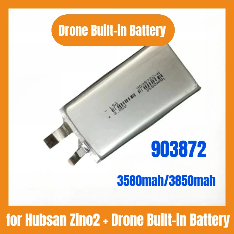 

New High Quality Replaceable Applicable 903872 3580mah/3850mah 10C 3.85V Battery for Hubsan Zino2 + Drone Built-in Battery