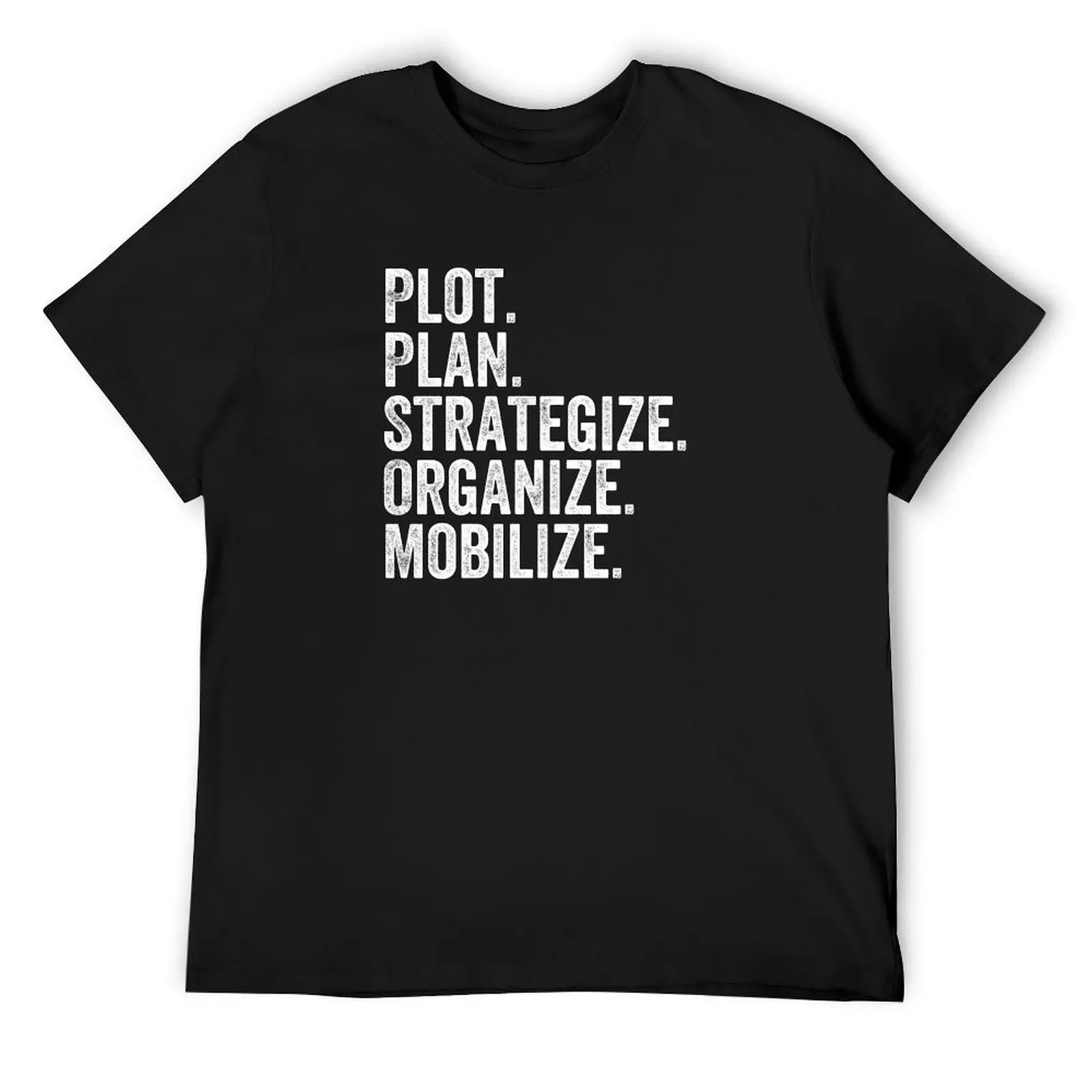 Plot Plan Strategize Organize Mobilize - Killer Mike Quote T-Shirt custom t shirt anime clothing for men