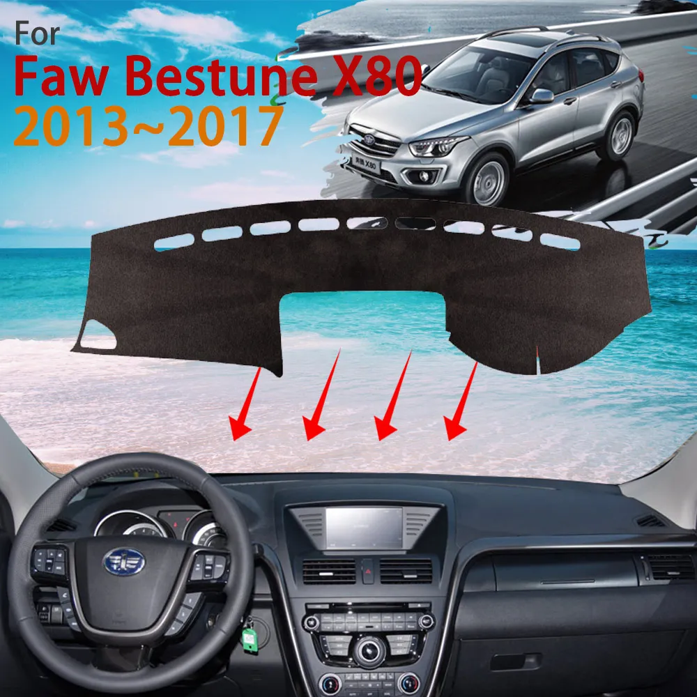 

Dashboard Cover Dash Mat for Faw Bestune X80 2013~2017 Anti-Slip Protect Sunshade Board Mat Carpet Cushion Pad Car Accessories