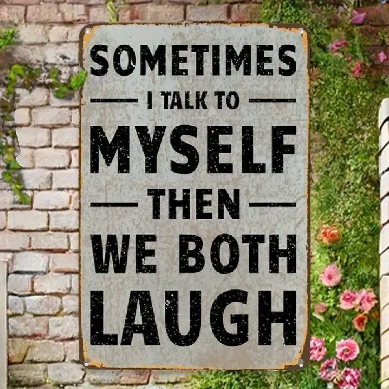 Vintage-Humor-Metallblechschilder – manchmal rede ich mit mir selbst und dann lachen wir alle, dekorative Plaketten und Statuen (12 "x 8")