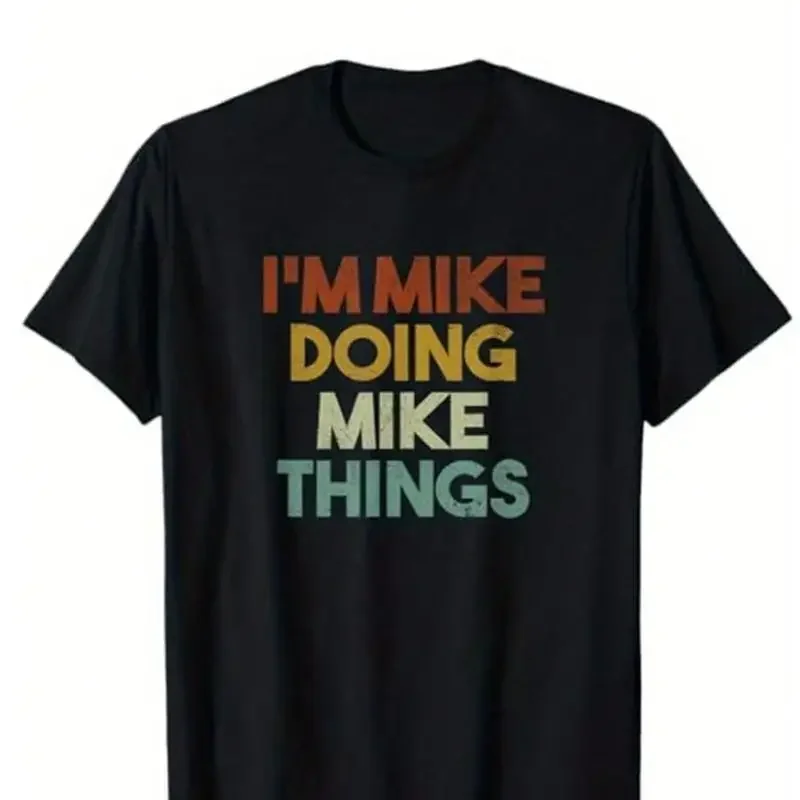 I'm Mike Doing Things Funny First Name T Shirt