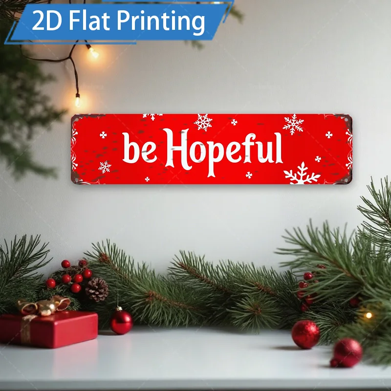 [2D PLANO] 1 unidade de sinal de metal, 8 × 12 polegadas Natal Be Hopeful Placa de metal Decoração de arte de parede
