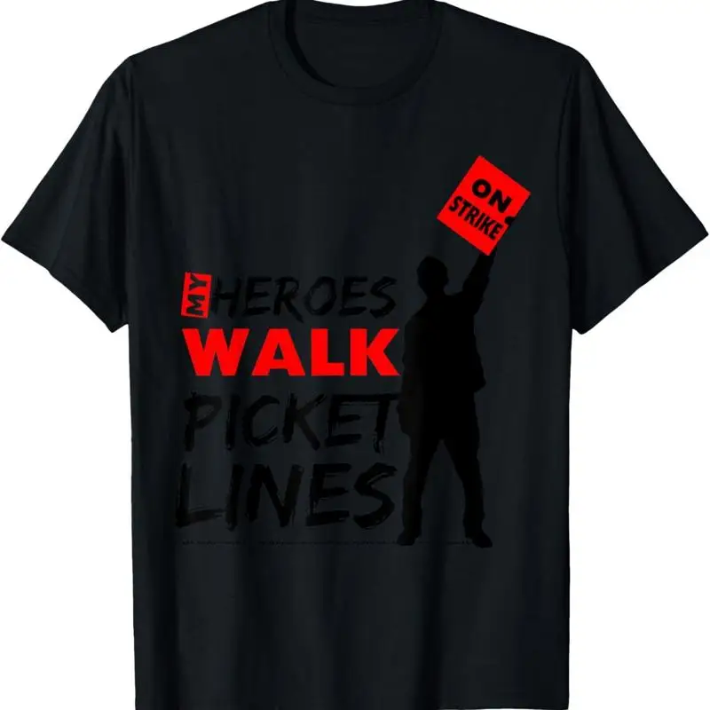 

My Heroes Walk Picket Lines Labor Movement Pride T Shirt