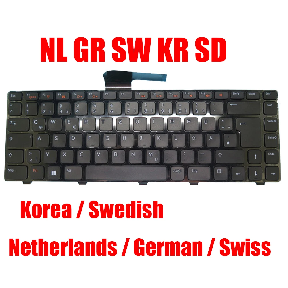 

NL GR SW KR SD Keyboard For DELL For Inspiron N4120 M4040 N4050 5420 N4110 7420 N411Z N5040 N5050 5520 7520 M411R M421R M5040