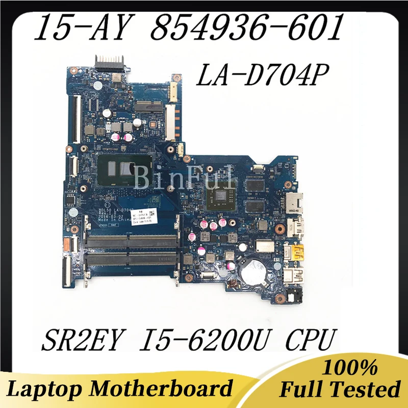 

854936-601 854936-501 854936-001 For HP 15-AY 15-AY015DS Laptop Motherboard LA-D704P With SR2EY I5-6200U CPU 100% Full Tested OK