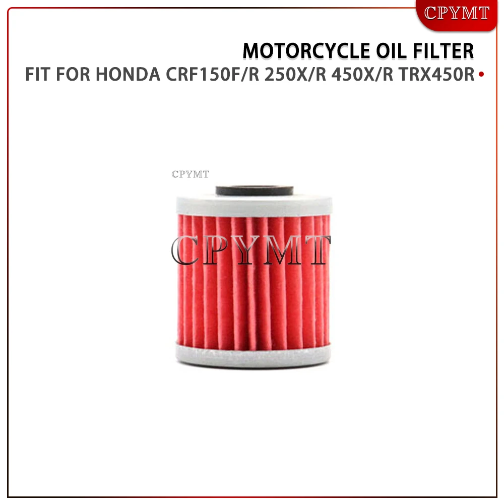 

Motorcycle Accessories Motorcycle Oil Filter Fit for HONDA CRF150F/R 250X/R 450X/R TRX450R