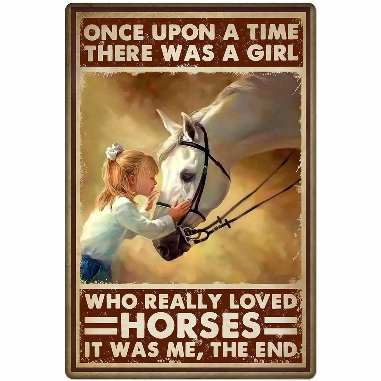 Horse And Girl Metal Tin Sign,Once Upon A Time There Was A Girl Who Really Loved Horses Woman Cave Classic Decor Home Garage Bar