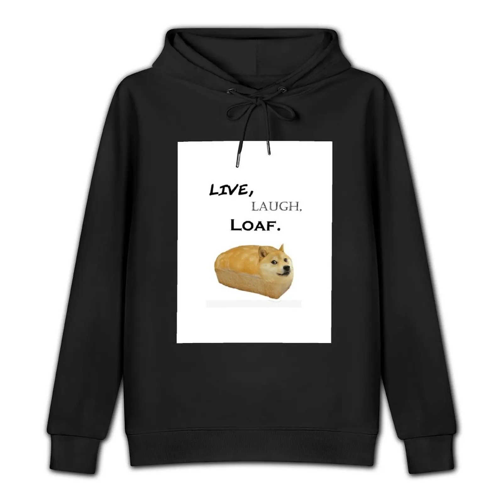 Live, Laugh, Loaf. Pullover Hoodie autumn new products korean autumn clothes anime clothes hoody