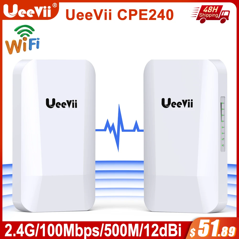 

Ueevii CPE240 Outdoor CPE 2.4Ghz WIFI Router 12dBi Antenna Repeater Long Range Extender 500M Wireless Bridge 100Mbps wifi cpe