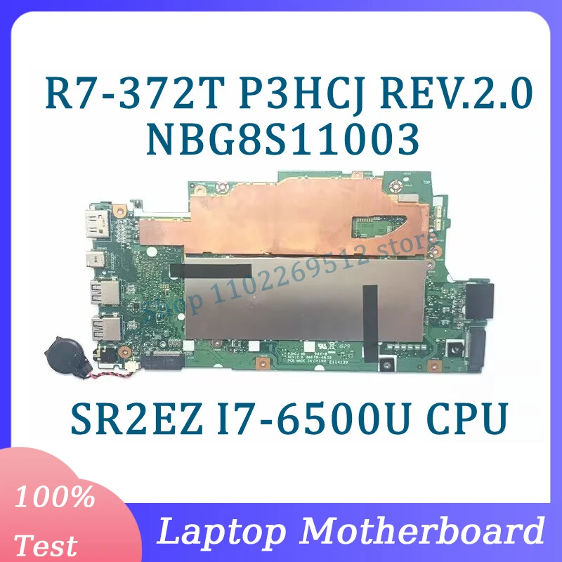 エイサー Aspire R7-372 R7-372T ノートパソコンのマザーボード P3HCJ REV.2.0 NBG8S11003 SR2EZ I7-6500U CPU 100% 完全にテスト済み、正常に動作