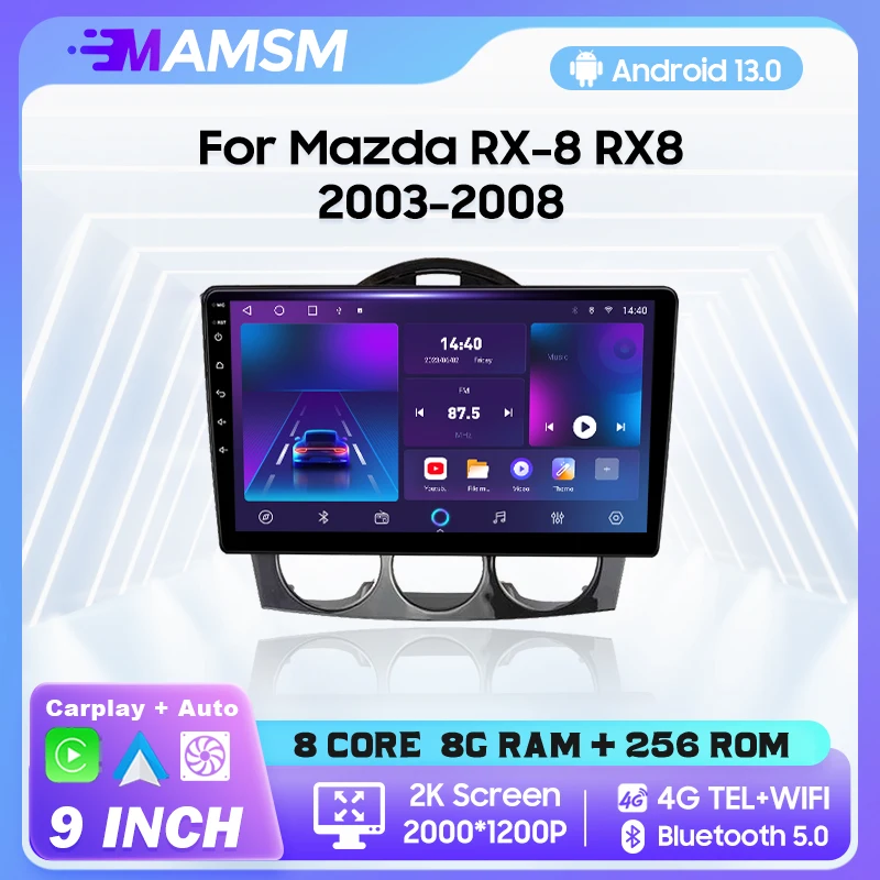 MAMSM Android 13 2K Car Radio For Mazda RX-8 2003 2004-2008 Video Multimedia Bluetooth Player Navigation GPS 4G Carplay stereo