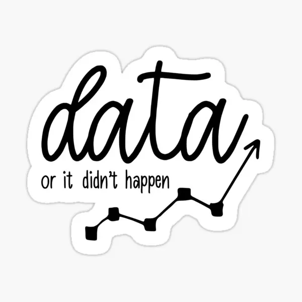 Data Or It Did Not Happen  5PCS Stickers for Funny Water Bottles Art Cartoon Window Wall Bumper Living Room Home Background Car