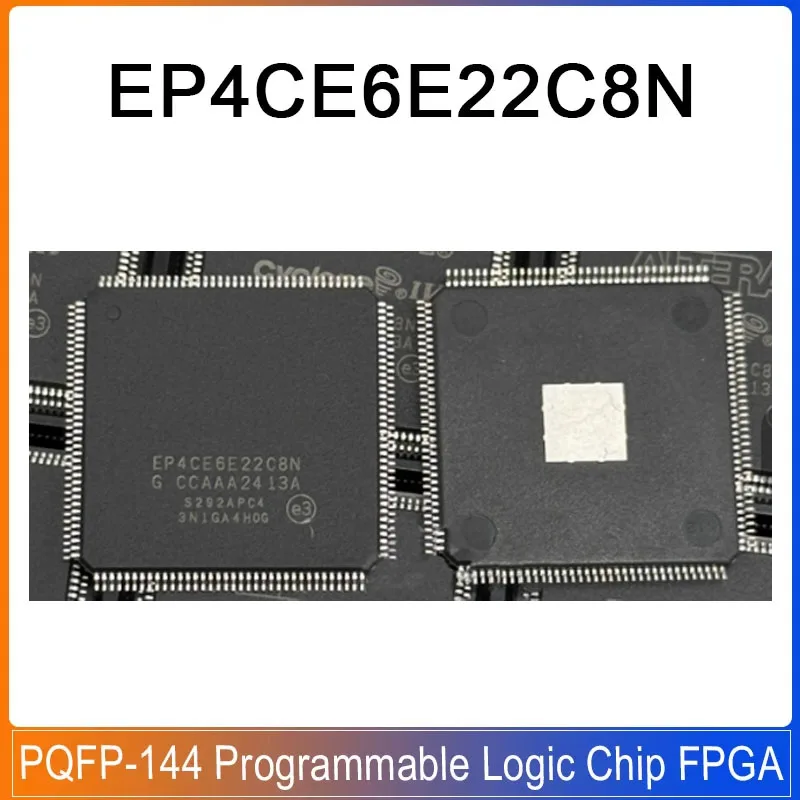 

EP4CE6E22C8N LQFP-144 EP4CE6E22C8 EP4CE6E 22C8N Programmable Logic Chip FPGA