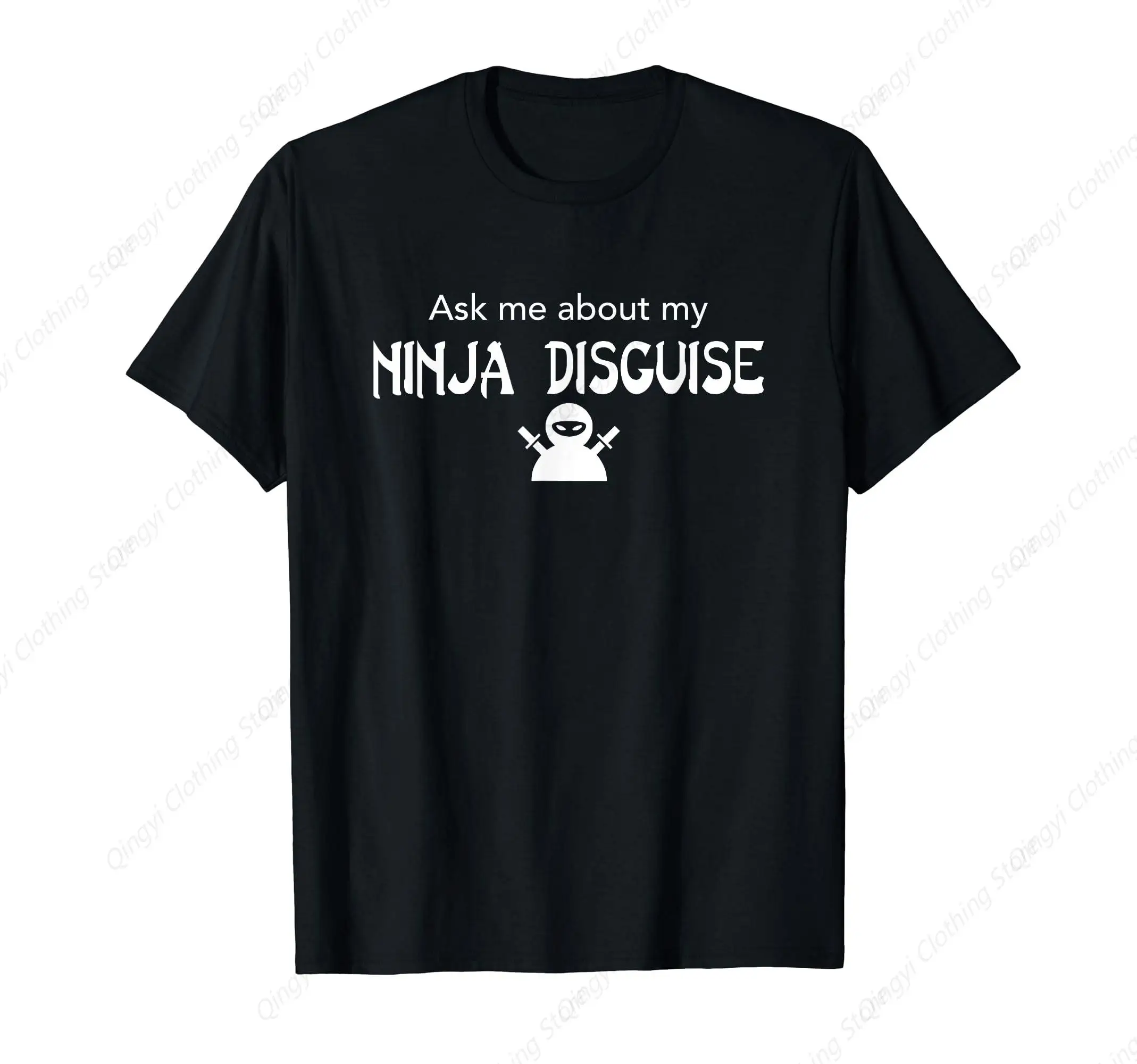 

Ask Me About My Ninja Disguise Dank Meme Cool Funn T-Shirt