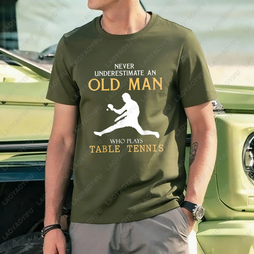 Table Tennis Graphics - อย่าประมาทชายชราที่เล่นปิงปอง เสื้อยืดผ้าฝ้ายพิมพ์ลายกราฟิก สำหรับฤดูร้อน สำหรับผู้ชายและผู้หญิง สไตล์สปอร์ต