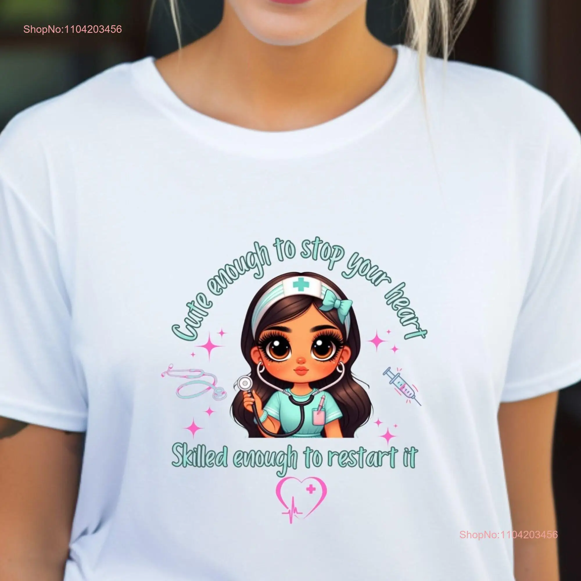 Cute Enough To Stop Your Heart Skilled Restart It Nurse T Shirt New Registered RN long or short sleeves