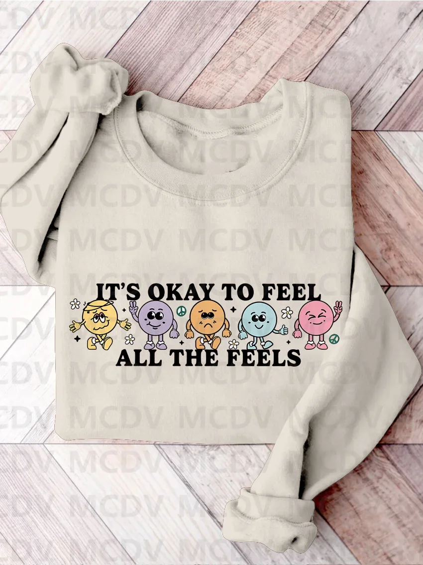 It's Okay To Feel All The Feels Love Yourself Mental Health Casual Print Sweatshirt 3D Printed Women Casual Pullover