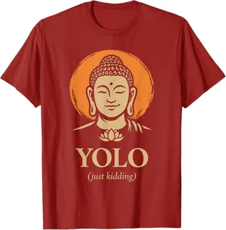 YOLO Just Kidding Lustiges Buddha Zen Meditation Humor Zitat T-Shirt Y2k Reinkarnationskunst Buddhistisches Sprichwort T-Shirt Neuheit Achtsamkeit – Detail 10