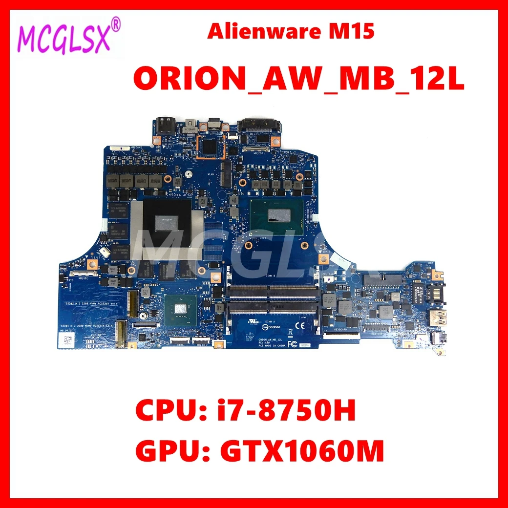 

ORION_AW_MB_12L Notebook Mainboard For DELL Alienware M15 M17 Laptop Motherboard CN- 0WCNK6 With i7-8750H CPU GTX1060 GPU