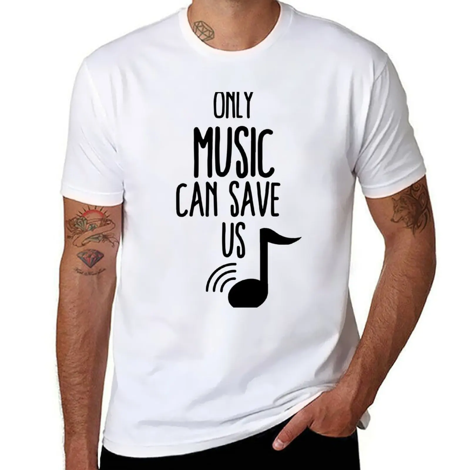 

only music can save us T-Shirt man t shirts high quality luxury brand t shirt man plain anime tshirt T-Shirt