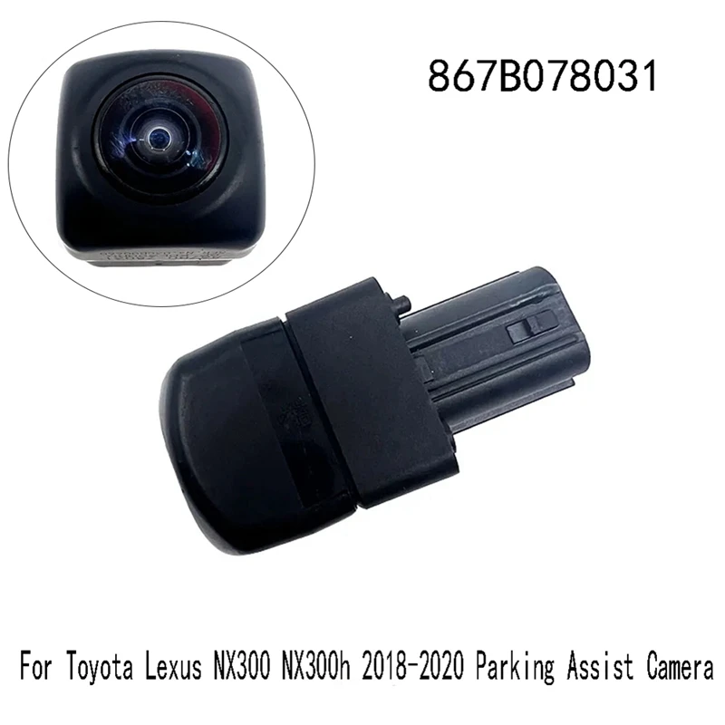 

867B078031 Rear View Camera For Toyota Lexus NX300 Nx300h 2018-2020 Parking Assist Camera Parts