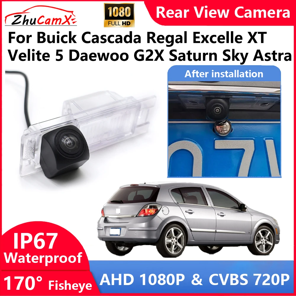 

For Buick Cascada Regal Excelle XT Velite 5 Daewoo G2X Saturn Sky Astra Backup Parking Reverse Rear view Camera AHD 1080P