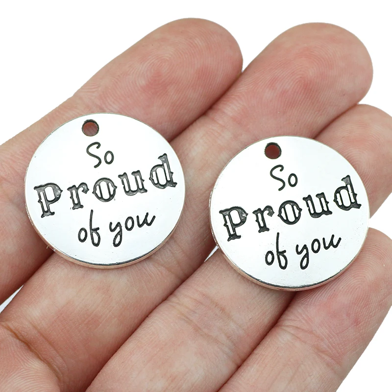 High Quality 10 Pieces/Lot Diameter 25mm Letter Engraved So Proud Of You Round Disc Message Alloy Mixed Words Charm Pendant