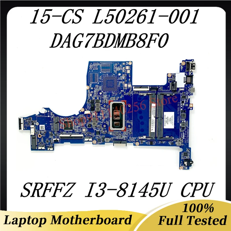 High Quality Mainboard L50261-001 With SRFFZ I3-8145U CPU For HP Pavilion 15-CS Laptop Motherboard DAG7BDMB8F0 100% Full Tested