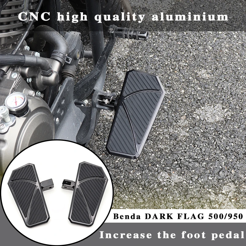 

FOR Benda dark flag 500 950 Motorcycle Front Widened Footrest Pedal Enlarged Footrest Foot Pedals Front and rear pedals