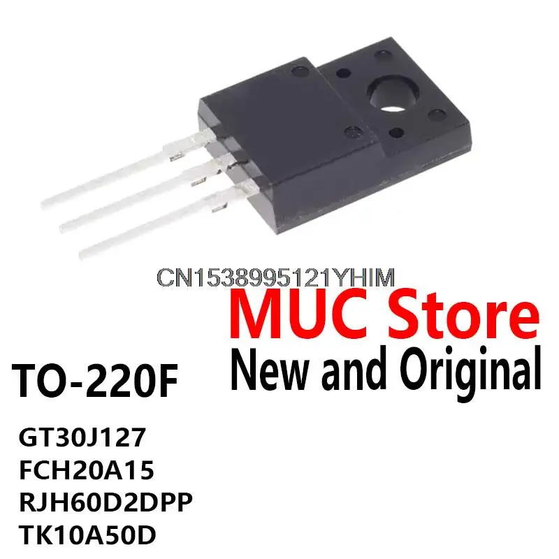 10PCS New and Original TO-220F 20A15 RJH60D2 K10A50D TK10A50 10A50 GT30J127 FCH20A15 RJH60D2DPP TK10A50D