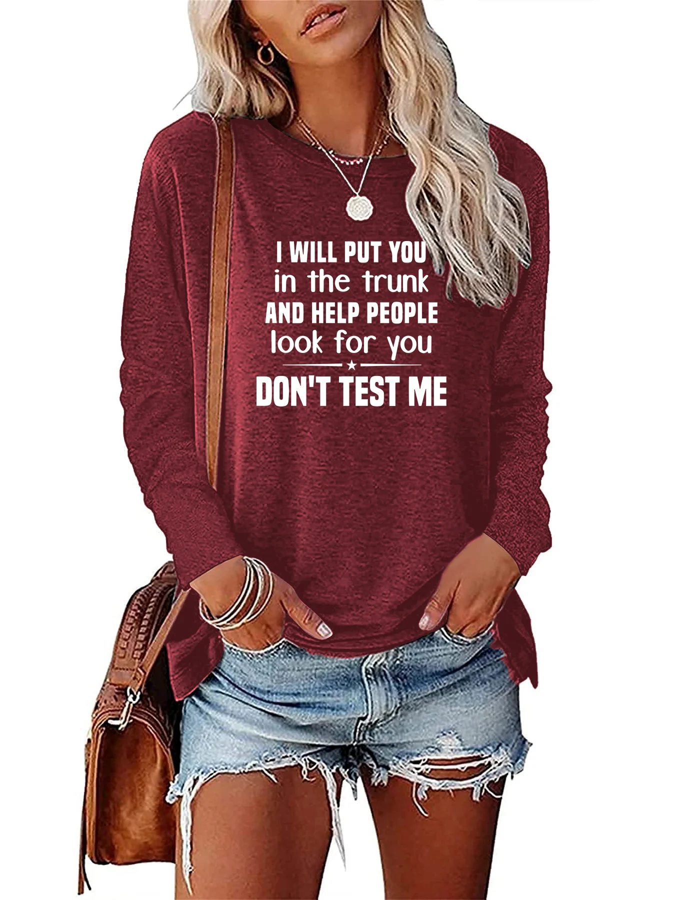 I will put you in the suitcase and help people find you. Don\'t test me! Letter printed women\'s long sleeved T-shirt