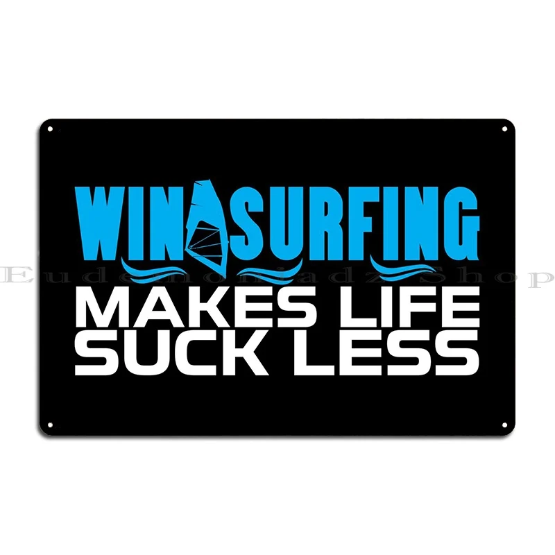 Windsurfing Joke Saying Metal Plaque Poster Painting Pub Wall Mural Personalized Living Room Tin Sign Poster