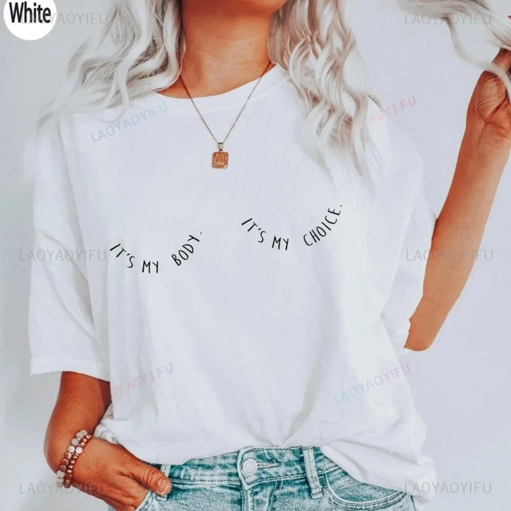 

It's My Body It's My Choice T-shirt Feminism Shirt Feminist Tee Top Equal Rights Woman Empowerment Tees Human Rights T-shirts