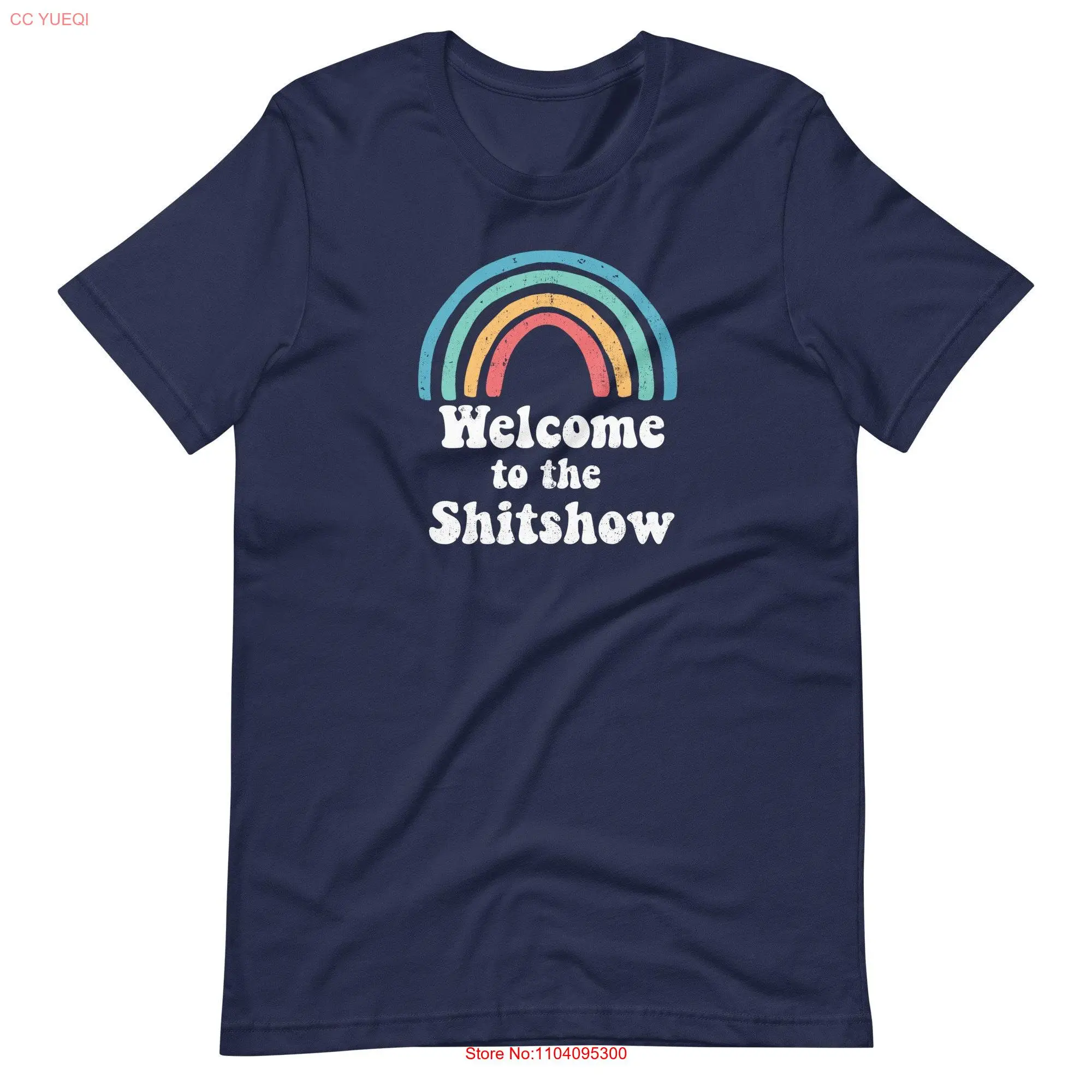 Welcome To The Shitshow T Shirt Circus Event Funny Rainbow Unique for Best Friend long or short sleeves