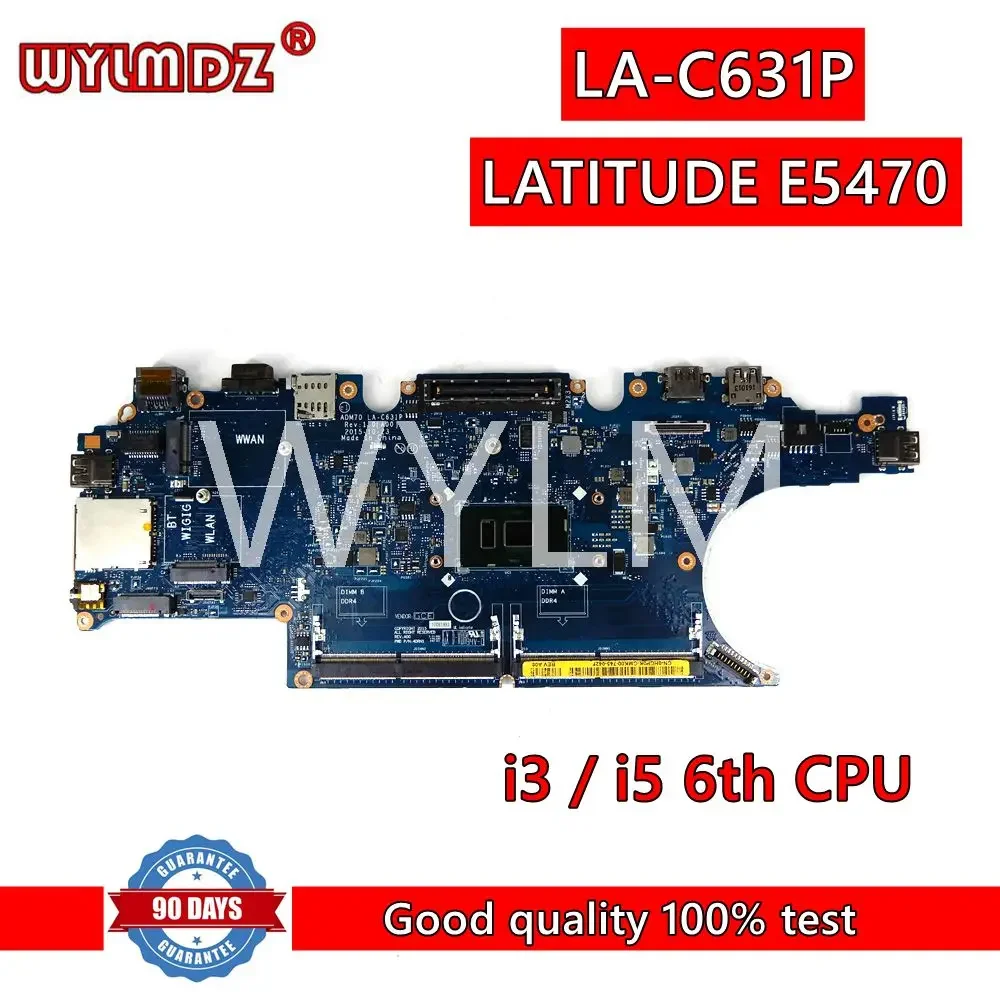 LA-C631P i3 / i5 6th CPU Laptop Motherboard For Dell LATITUDE E5470 5470 Notebook Mainboard CN- 0HCP0K Tested Working Well