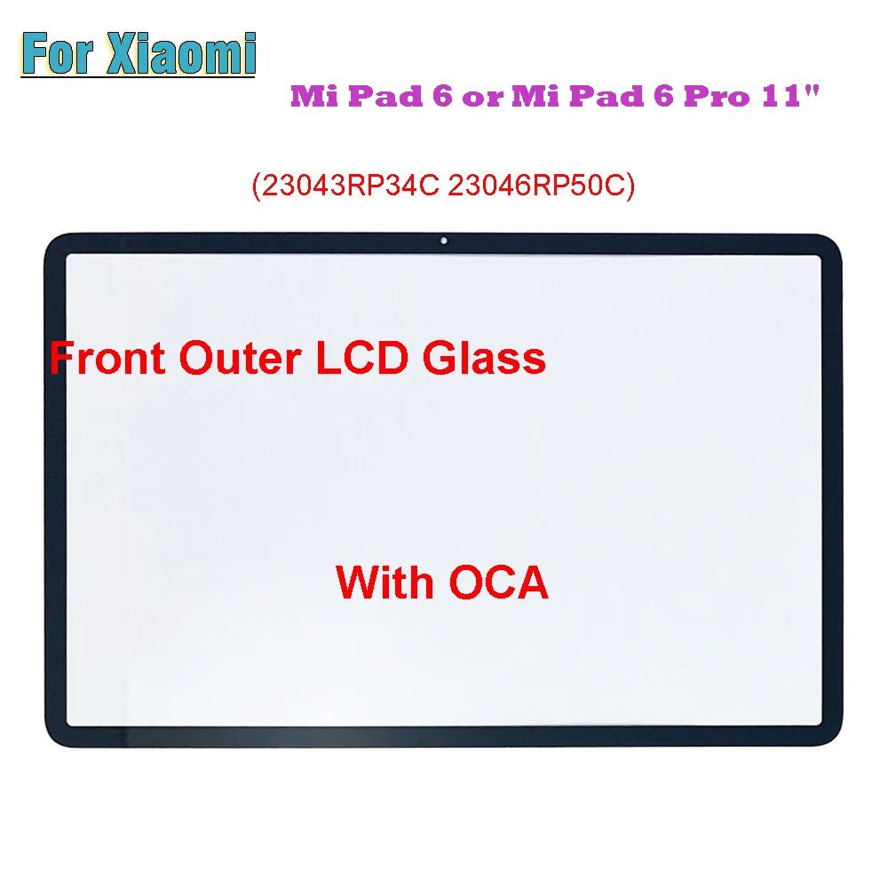 

New 11" For Xiaomi Mi Pad 6 or Mi Pad 6 Pro 23043RP34C 23046RP50C Touch Screen Panel Tablet Front Outer LCD Glass Lens With OCA