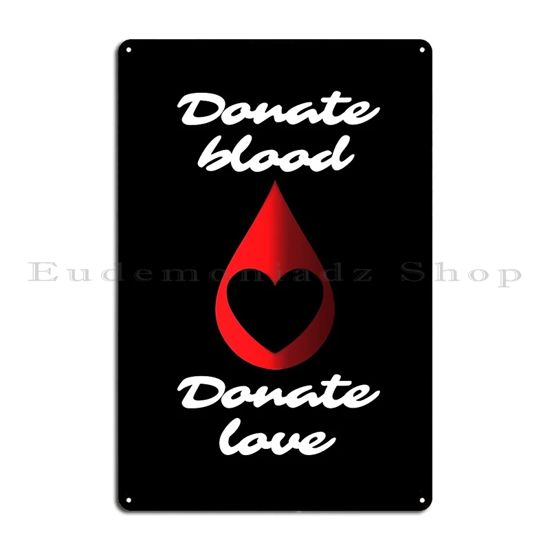 Donate Blood Donate Love National Blood Donor Month Metal Sign Mural Retro Designing Cinema Garage Decoration Tin Sign Poster