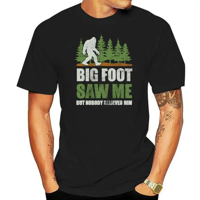 Men t-shirt Bigfoot Saw Me But Nobody Believes Him Sasquatch gifts tshirt Women t shirt