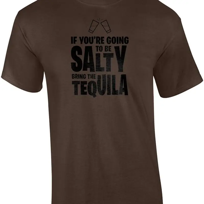 Если вы going to be salted принесите футболку для питья текилы. Если вы going to be salted принесите футболку для питья текилы.