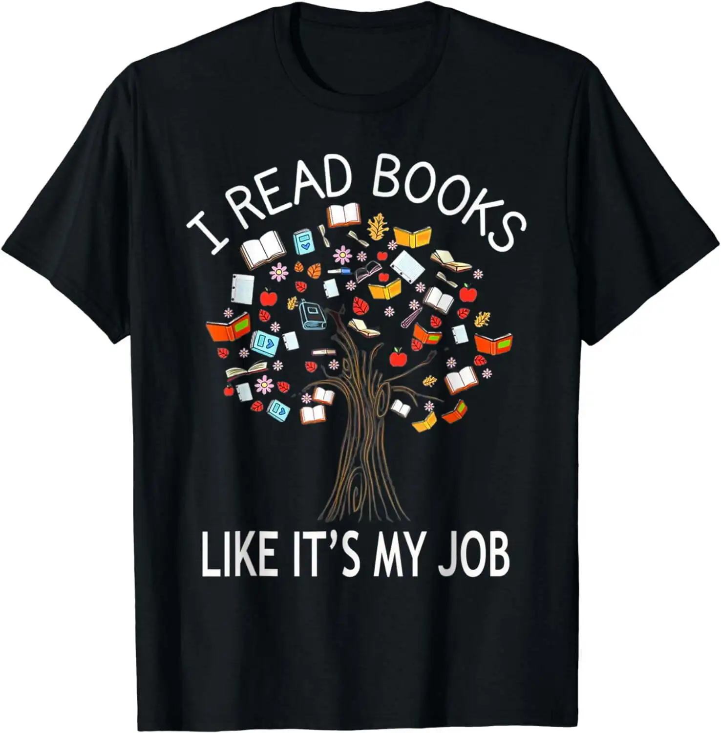 

I Read Books Like It's My Job Book Lover Women Gift Funny T-Shirt